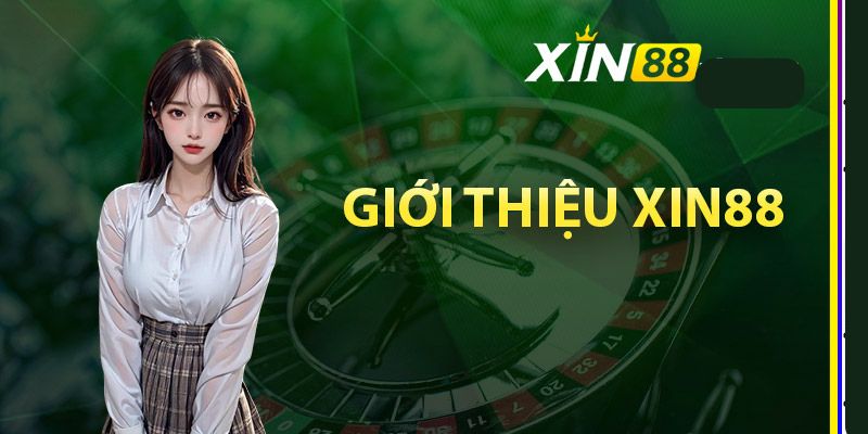 Một vài nét khái quát giới thiệu Xin88