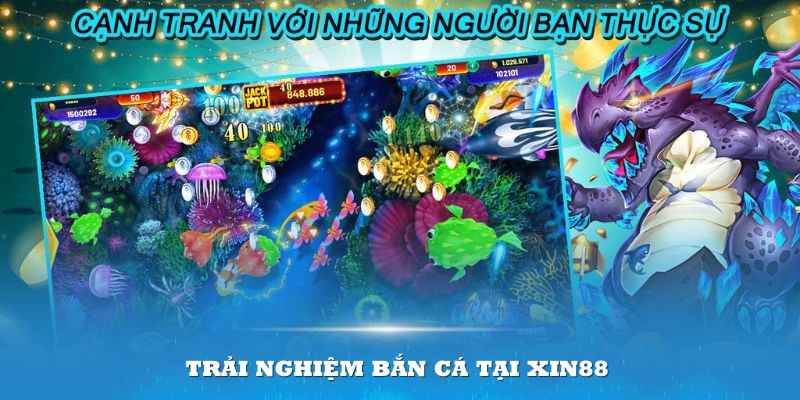 Trải nghiệm tại sảnh Bắn cá tại Xin88 mang về cho thành viên nhiều ưu thế hơn