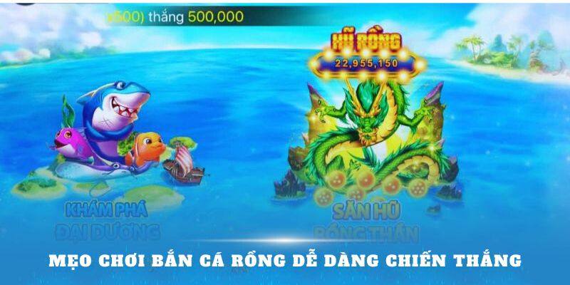 Mẹo chơi bắn cá rồng dễ dàng chiến thắng