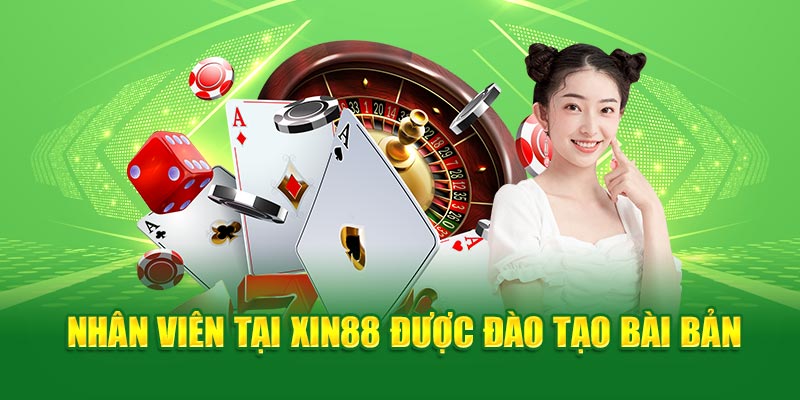 Nhân viên tại Xin88 được đào tạo bài bản chương trình chuẩn