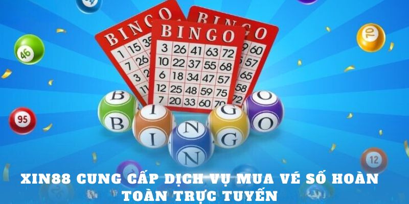 XIN88 cung cấp dịch vụ mua vé số hoàn toàn trực tuyến