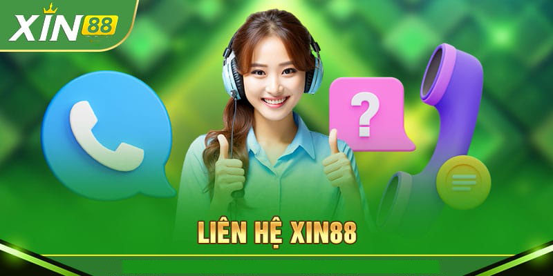 Cách thức liên hệ Xin88 mới nhất